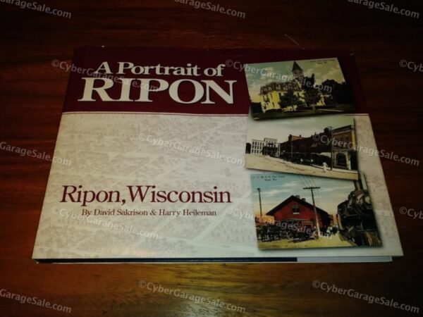 A Portrait of Ripon: Historic photographs of Ripon, Wisconsin SIGNED